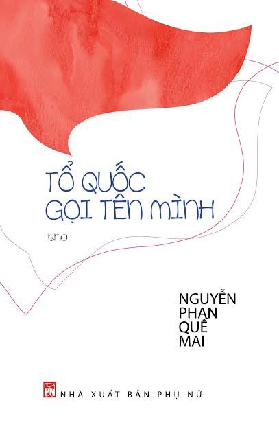 Cảm nhận tình yêu đất nước qua tập thơ: “Tổ quốc gọi tên mình” của nhà thơ Nguyễn Phan Quế Mai (Văn hóa giải trí ngày 9/7/2015)