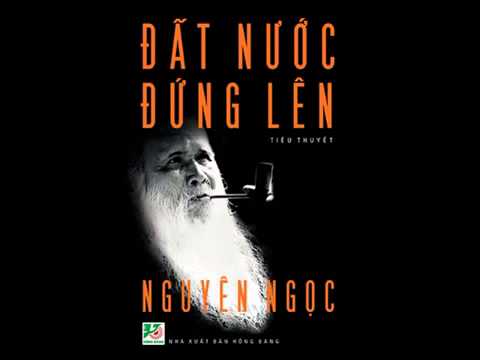 Tác phẩm “Đất nước đứng lên” của nhà văn Nguyên Ngọc (22/8/2016)