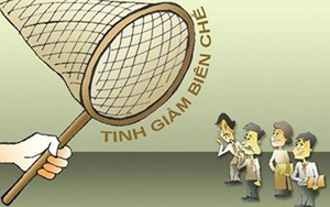 Tinh giản biên chế, tinh gọn bộ máy, có làm được hay không?