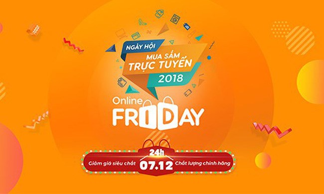 Hôm nay (07/12) diễn ra Sự kiện ngày mua sắm trực tuyến lớn nhất trong năm Online Friday 2018 (7/12/2018) 