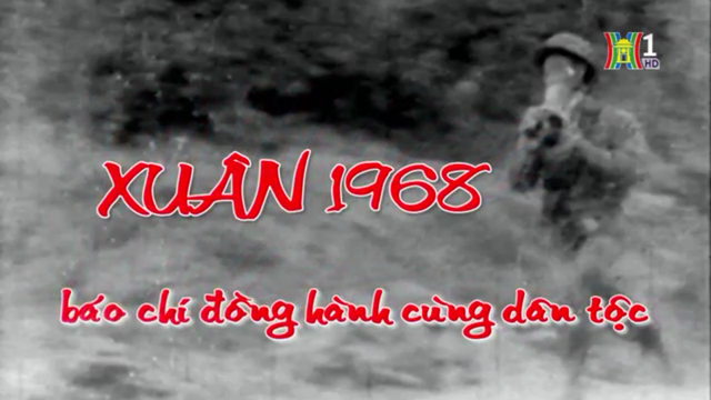 “Xuân 1968: Báo chí đồng hành cùng dân tộc” – Khúc ca đẹp về những người làm báo cách mạng (2/2/2018)