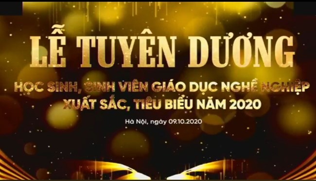 Tuyên dương học sinh, sinh viên giáo dục nghề nghiệp xuất sắc 2020: lan tỏa ý thức nâng cao kỹ năng lao động (09/10/2020)
