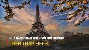 Độc đáo nhà hàng thân thiện với môi trường trên Tháp Eiffel (17/10/2022)