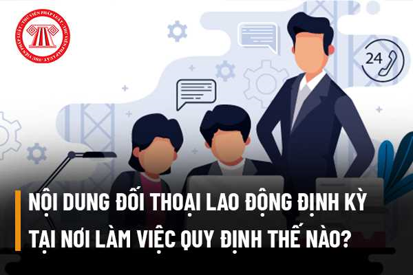 Tăng cường vai trò của cơ quan nhà nước trong việc hỗ trợ, thúc đẩy đối thoại tại nơi làm việc (22/12/2022)
