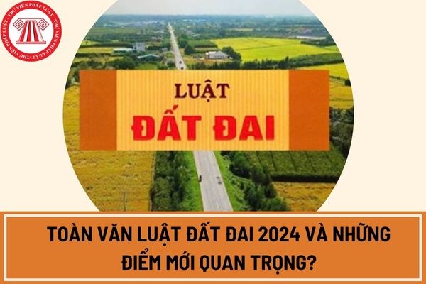 Luật đất đai 2024 - Những điểm mới và tác động trong thực tiễn (21/10/2024)