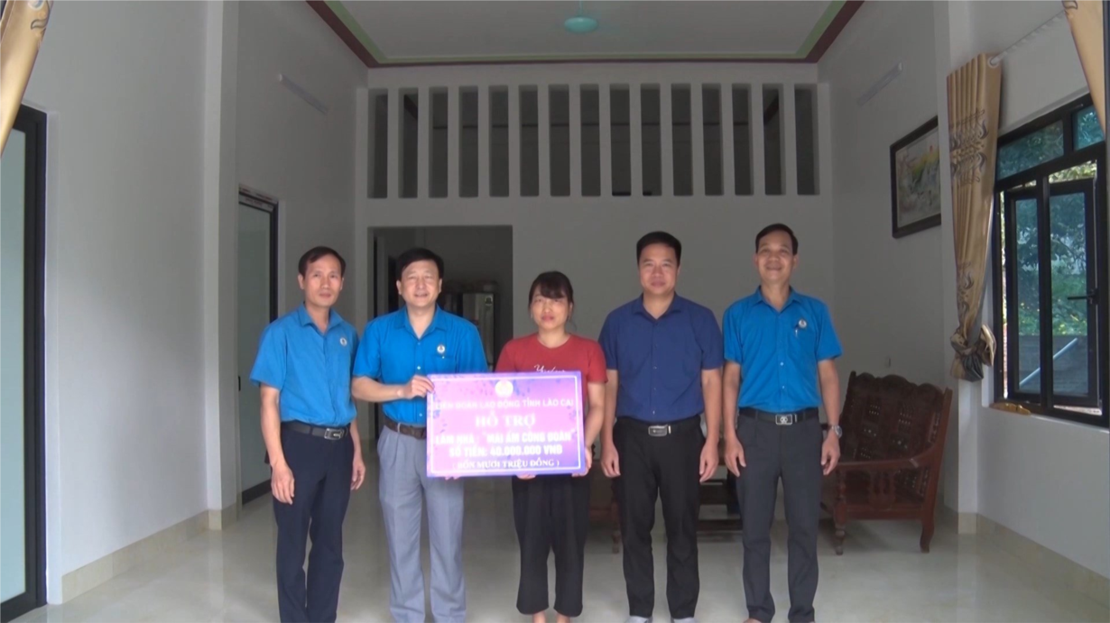 “Mái ấm Công đoàn” – điểm tựa cho người lao động khó khăn ở Lào Cai (27/7/2024)